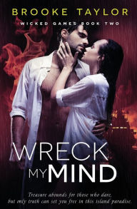 Title: Wreck My Mind, Author: Brooke Taylor