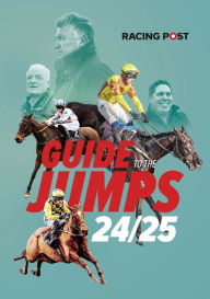 Title: Racing Post Guide to Jumps 2024-25, Author: David Dew