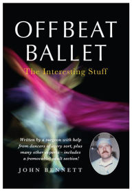 Title: Offbeat Ballet: The Interesting Stuff, Author: John Bennett