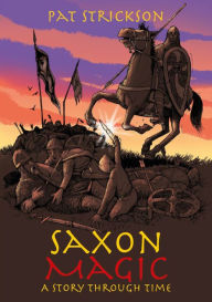 Title: Saxon Magic: A Story Through Time, Author: Pat Strickson