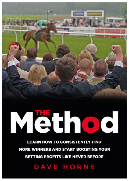 The Method: Learn how to consistently find more winners and start boosting your betting profits like never before