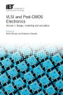 VLSI and Post-CMOS Electronics: Design, modelling and simulation