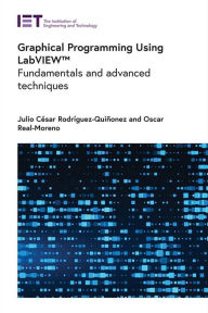 Title: Graphical Programming Using LabVIEWT: Fundamentals and advanced techniques, Author: Julio C sar Rodr guez-Qui onez