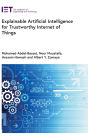 Explainable Artificial Intelligence for Trustworthy Internet of Things