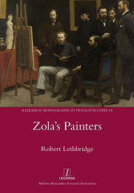 Title: Zola's Painters, Author: Robert Lethbridge