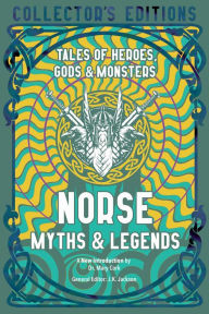 Title: Norse Myths & Legends: Tales of Heroes, Gods & Monsters, Author: Luke John Murphy