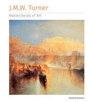 Title: J.M.W. Turner Masterpieces of Art, Author: Rosalind Ormiston