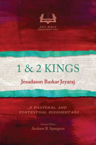 Title: 1 & 2 Kings: A Pastoral and Contextual Commentary, Author: Jesudason Baskar Jeyaraj