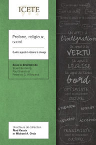 Title: Profane, religieux, sacré: Quatre appels à réduire le clivage, Author: Stuart Brooking