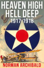 Heaven High Hell Deep 1917 -1918