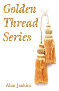 Title: Golden Thread Series, Author: Alan Jenkins