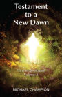 Testament to a New Dawn: Time of Revelation - Volume 3