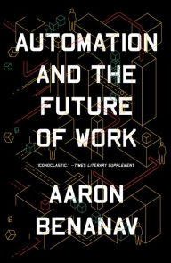 Title: Automation and the Future of Work, Author: Aaron Benanav