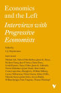 Economics and the Left: Interviews with Progressive Economists