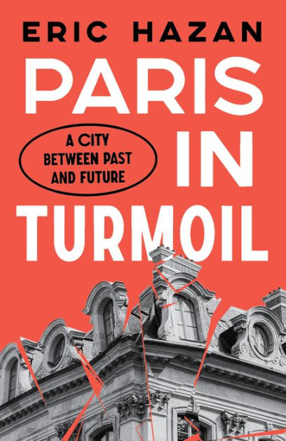 Paris in Turmoil: A City between Past and Future|Hardcover