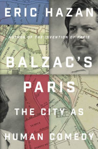 Title: Balzac's Paris: The City as Human Comedy, Author: Eric Hazan