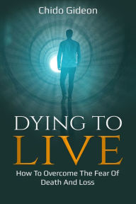 Title: Dying To Live, Author: Chido Gideon