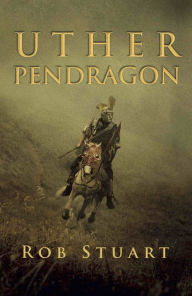 Title: Uther Pendragon, Author: Rob Stuart