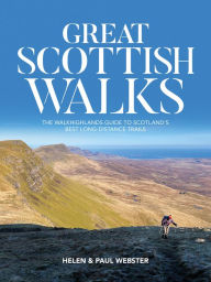 Title: Great Scottish Walks: The Walkhighlands guide to Scotland's best long-distance trails, Author: Helen Webster