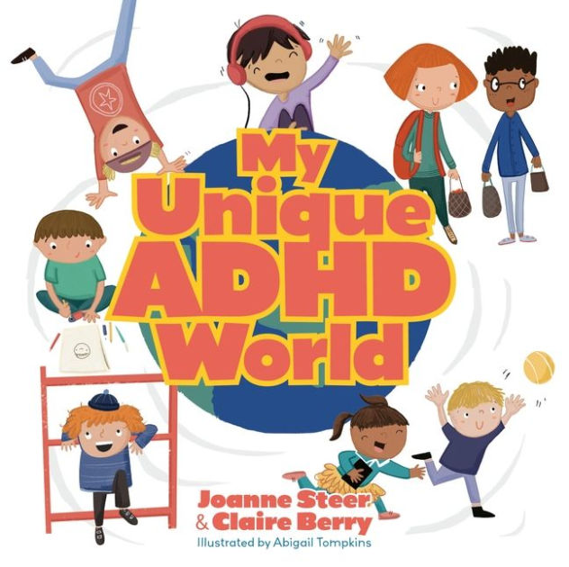 My Unique ADHD World by Joanne Steer, Claire Berry, Hardcover Barnes