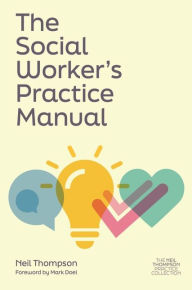 Title: The Social Worker's Practice Manual, Author: Neil Thompson