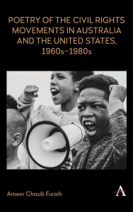 Title: Poetry of the Civil Rights Movements in Australia and the United States, 1960s-1980s, Author: Ameer Chasib Furaih