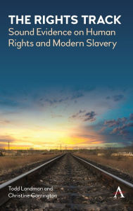 Title: The Rights Track: Sound Evidence on Human Rights and Modern Slavery, Author: Todd Landman