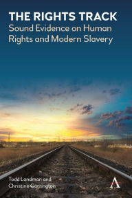 Title: The Rights Track: Sound Evidence on Human Rights and Modern Slavery, Author: Todd Landman