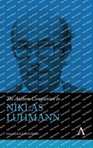 Title: The Anthem Companion to Niklas Luhmann, Author: Ralf Rogowski
