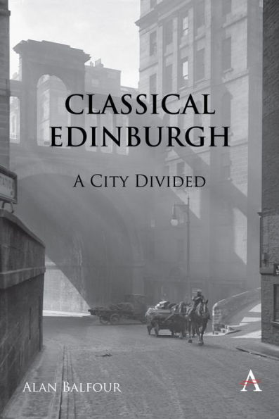 Classical Edinburgh: A City Divided