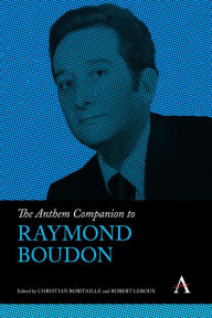 Title: The Anthem Companion to Raymond Boudon, Author: Christian Robitaille
