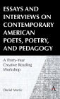 Essays and Interviews on Contemporary American Poets, Poetry, and Pedagogy: A Thirty-Year Creative Reading Workshop