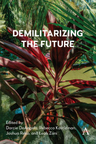 Title: Demilitarizing the Future, Author: Darcie DeAngelo