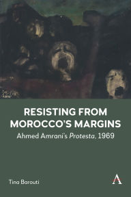 Title: Resisting from Morocco's Margins: Ahmed Amrani's Protesta, 1969, Author: Tina Barouti