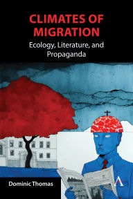 Title: Climates of Migration: Ecology, Literature, and Propaganda, Author: Dominic Thomas