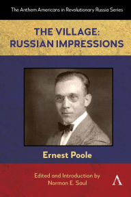 Title: The Village: Russian Impressions, Author: Ernest Poole