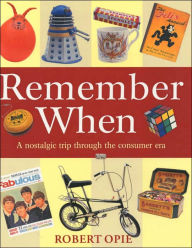 Remember When: A Nostalgic Trip Through the Consumer Era