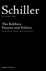 Schiller: Volume One: The Robbers, Passion and Politics