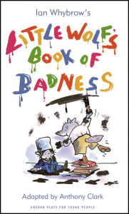 Title: Little Wolf's Book of Badness, Author: Anthony Clark