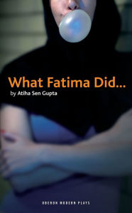 Title: What Fatima Did, Author: Atiha Sen Gupta