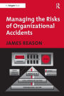 Managing the Risks of Organizational Accidents / Edition 1