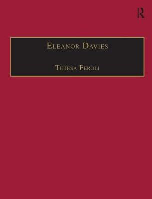 Eleanor Davies: Printed Writings 1500-1640: Series I, Part Two, Volume 3 / Edition 1