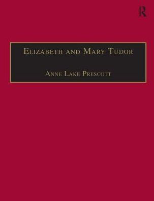 Elizabeth and Mary Tudor: Printed Writings 1500-1640: Series I, Part Two, Volume 5 / Edition 1