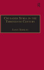 Crusader Syria in the Thirteenth Century: The Rothelin Continuation of the History of William of Tyre with Part of the Eracles or Acre Text