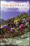 Tour de France: The History , the Legends, the Riders