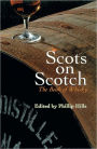 Scots on Scotch: The Book of Whiskey