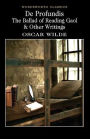 De Profundis: The Ballad of Reading Gaol and Other Writings
