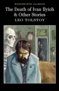 Title: The Death of Ivan Ilyich and Other Stories, Author: Leo Tolstoy