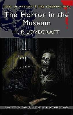 The Horror In The Museum: Collected Short Stories Volume Two By H. P ...