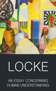 Title: An Essay Concerning Human Understanding: Second Treatise of Goverment, Author: John Locke